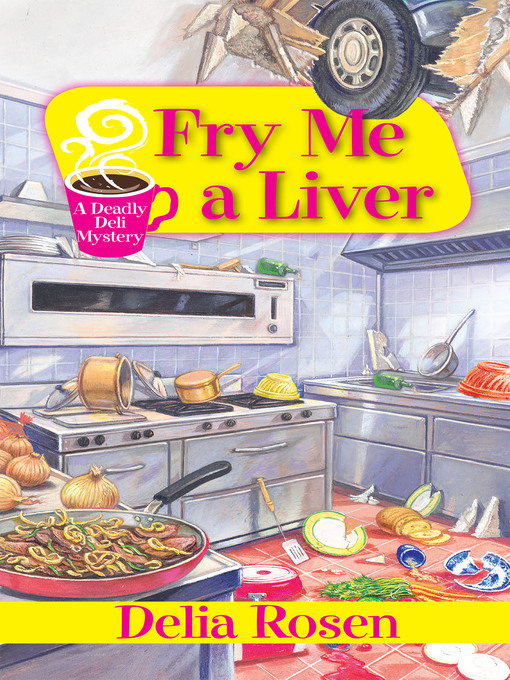 Title details for Fry Me a Liver by Delia Rosen - Wait list